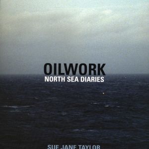 Oilwork North Sea Diaries